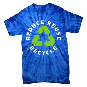 Reduce Reuse Recycle Happy Earth Day Save Earth Gift Tie-Dye T-Shirt