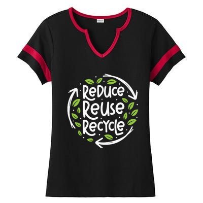 Reduce Reuse Recycle Make Everyday Earth Day Save The Planet Ladies Halftime Notch Neck Tee