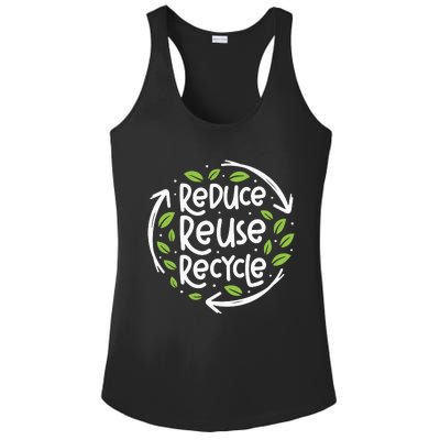 Reduce Reuse Recycle Make Everyday Earth Day Save The Planet Ladies PosiCharge Competitor Racerback Tank