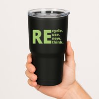 Recycle Reuse Renew Rethink Tumbler
