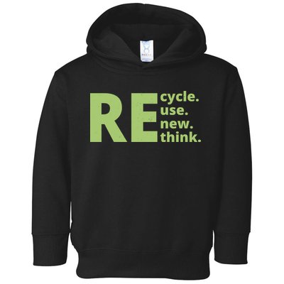 Recycle Reuse Renew Rethink Toddler Hoodie