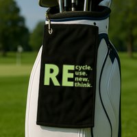Recycle Reuse Renew Rethink Golf Towel