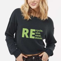 Recycle Reuse Renew Rethink Cropped Pullover Crew