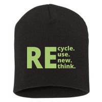 Recycle Reuse Renew Rethink Short Acrylic Beanie