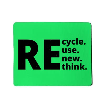 Recycle Reuse Renew Rethink Mousepad