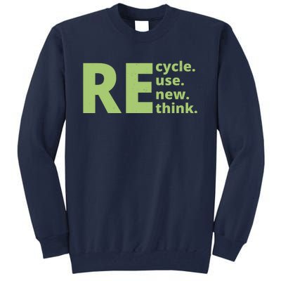 Recycle Reuse Renew Rethink Tall Sweatshirt