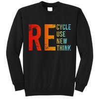 Recycle Reuse Renew Rethink Activism Environmental Crisis Tall Sweatshirt
