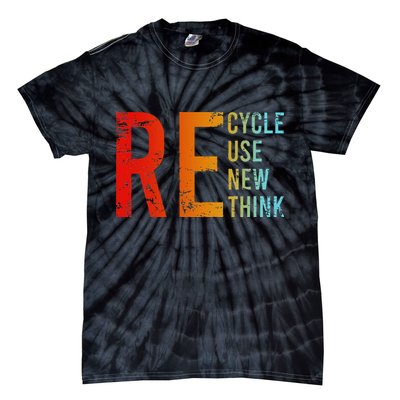 Recycle Reuse Renew Rethink Activism Environmental Crisis Tie-Dye T-Shirt