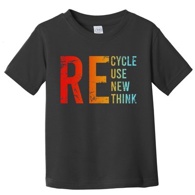 Recycle Reuse Renew Rethink Activism Environmental Crisis Toddler T-Shirt