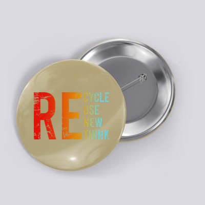 Recycle Reuse Renew Rethink Activism Environmental Crisis Button
