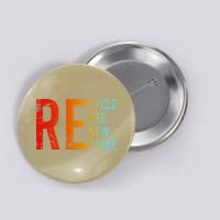 Recycle Reuse Renew Rethink Activism Environmental Crisis Button