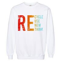 Recycle Reuse Renew Rethink Activism Environmental Crisis Garment-Dyed Sweatshirt