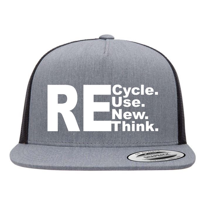 Recycle Reuse Renew Re Rethink Flat Bill Trucker Hat