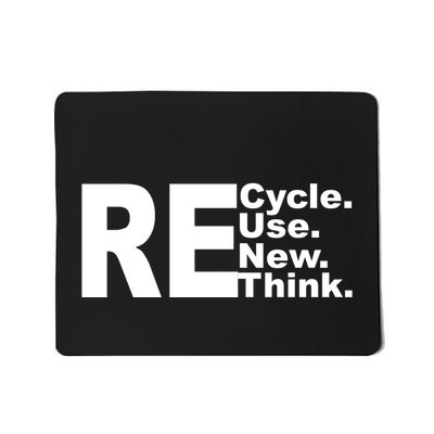 Recycle Reuse Renew Re Rethink Mousepad