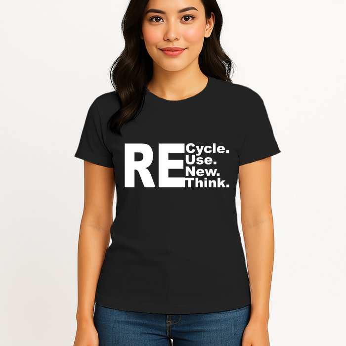 Recycle Reuse Renew Re Rethink Women's T-Shirt