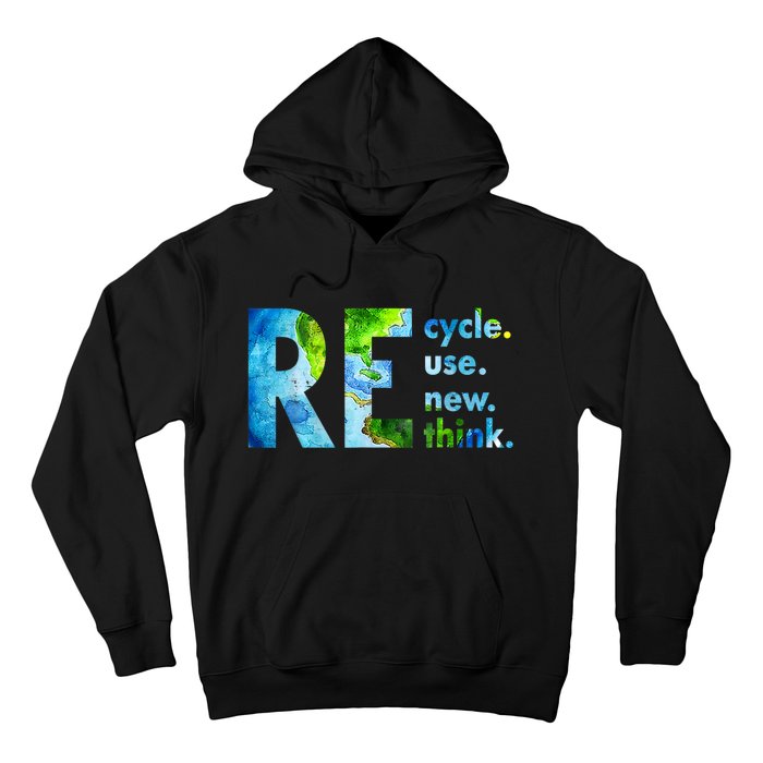 Recycle Reuse Renew Rethink Earth Day Environmental Activism Hoodie