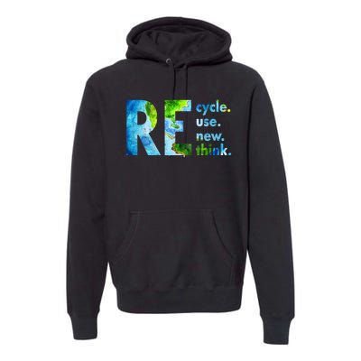 Recycle Reuse Renew Rethink Earth Day Environmental Activism Premium Hoodie