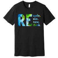 Recycle Reuse Renew Rethink Earth Day Environmental Activism Premium T-Shirt