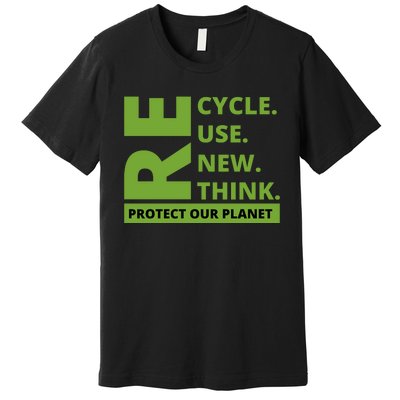 Recycle Reuse Renew Rethink Protect Our Planet Earth Day Premium T-Shirt