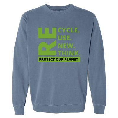 Recycle Reuse Renew Rethink Protect Our Planet Earth Day Garment-Dyed Sweatshirt