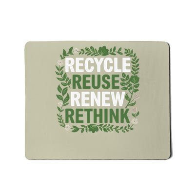 Recycle Reuse Renew Rethink Floral Nature Conservation Mousepad