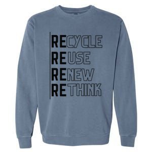 Recycle Reuse Renew Rethink Crisis Environmental Activism Funny Garment-Dyed Sweatshirt