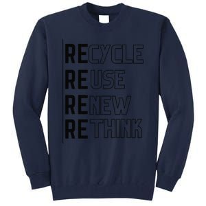 Recycle Reuse Renew Rethink Crisis Environmental Activism Funny Tall Sweatshirt