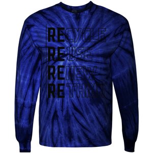 Recycle Reuse Renew Rethink Crisis Environmental Activism Funny Tie-Dye Long Sleeve Shirt