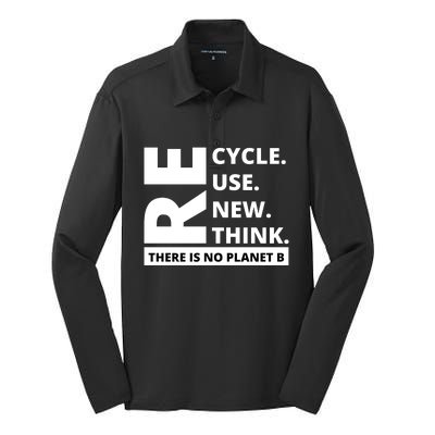 Recycle Reuse Renew Rethink There Is No Planet B Earth Day Silk Touch Performance Long Sleeve Polo