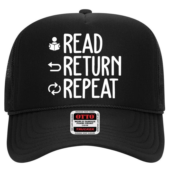 Read Retun Repeat A Funny Gift For Book Reading Lovers Librarian Bookworms High Crown Mesh Back Trucker Hat