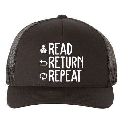 Read Retun Repeat A Funny Gift For Book Reading Lovers Librarian Bookworms Yupoong Adult 5-Panel Trucker Hat