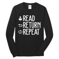 Read Retun Repeat A Funny Gift For Book Reading Lovers Librarian Bookworms Tall Long Sleeve T-Shirt