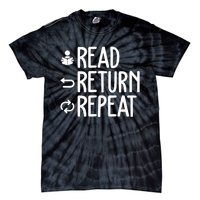 Read Retun Repeat A Funny Gift For Book Reading Lovers Librarian Bookworms Tie-Dye T-Shirt