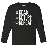 Read Retun Repeat A Funny Gift For Book Reading Lovers Librarian Bookworms Toddler Long Sleeve Shirt