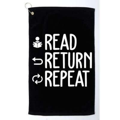 Read Retun Repeat A Funny Gift For Book Reading Lovers Librarian Bookworms Platinum Collection Golf Towel