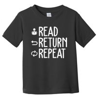 Read Retun Repeat A Funny Gift For Book Reading Lovers Librarian Bookworms Toddler T-Shirt