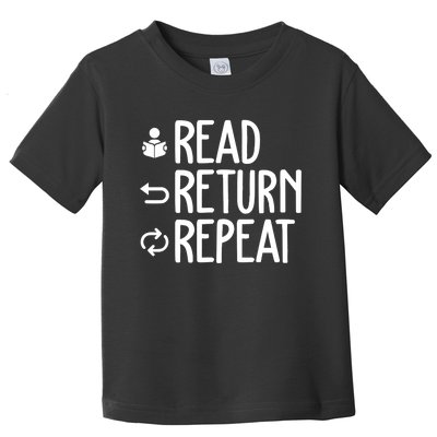 Read Retun Repeat A Funny Gift For Book Reading Lovers Librarian Bookworms Toddler T-Shirt