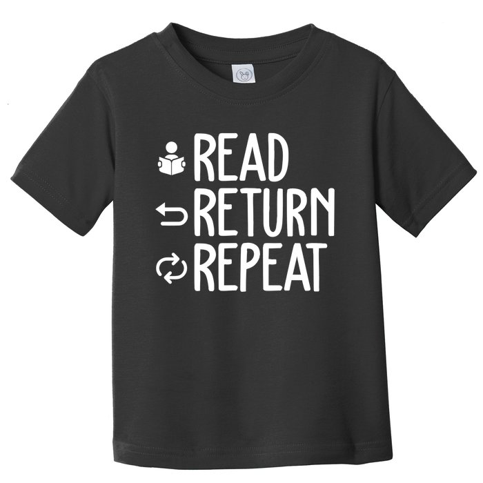 Read Retun Repeat A Funny Gift For Book Reading Lovers Librarian Bookworms Toddler T-Shirt