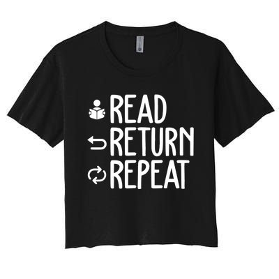 Read Retun Repeat A Funny Gift For Book Reading Lovers Librarian Bookworms Women's Crop Top Tee