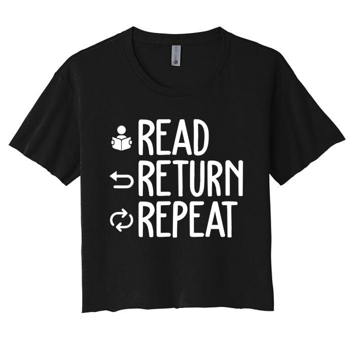 Read Retun Repeat A Funny Gift For Book Reading Lovers Librarian Bookworms Women's Crop Top Tee