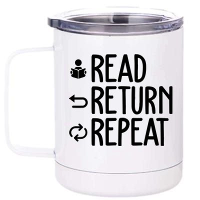 Read Retun Repeat A Funny Gift For Book Reading Lovers Librarian Bookworms 12 oz Stainless Steel Tumbler Cup