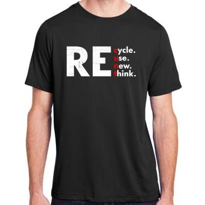 Recycle Reuse Renew Rethink Crisis Environmental Activism Adult ChromaSoft Performance T-Shirt