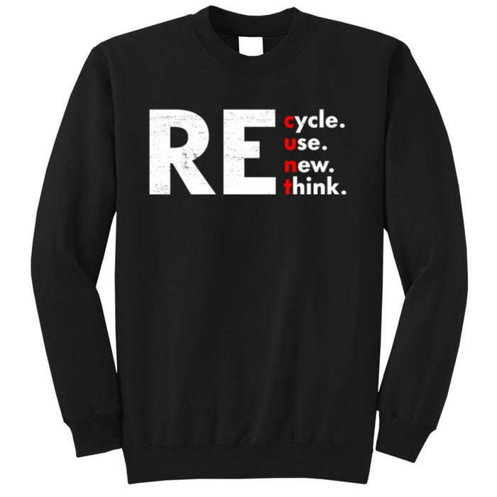 Recycle Reuse Renew Rethink Crisis Environmental Activism Tall Sweatshirt