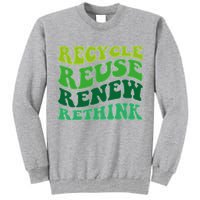Recycle Reuse Renew Rethink Tall Sweatshirt
