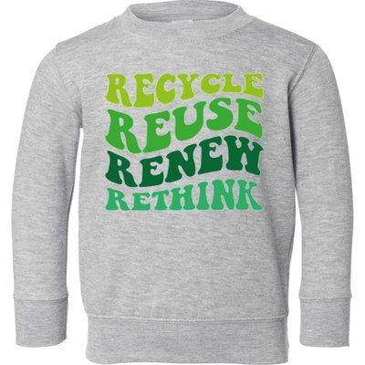 Recycle Reuse Renew Rethink Toddler Sweatshirt