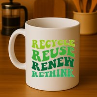 Recycle Reuse Renew Rethink Mug