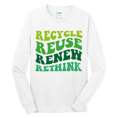 Recycle Reuse Renew Rethink Tall Long Sleeve T-Shirt