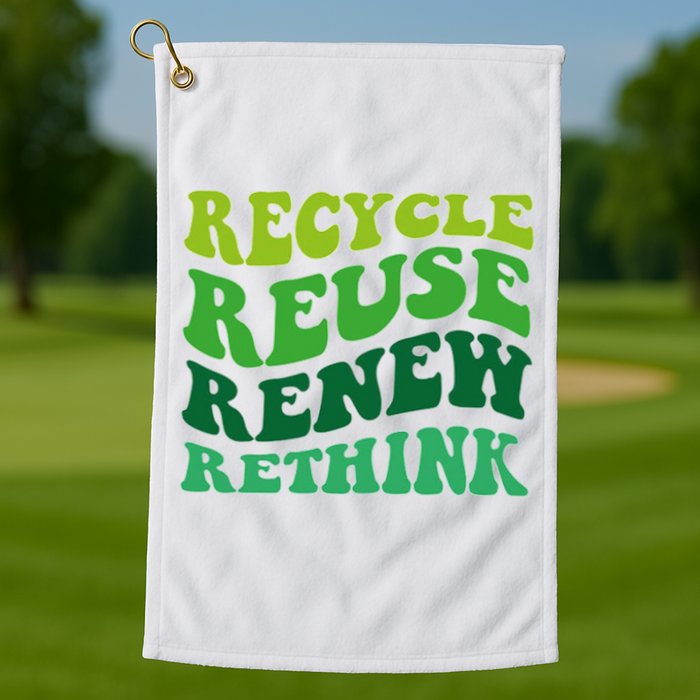 Recycle Reuse Renew Rethink Golf Towel
