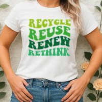 Recycle Reuse Renew Rethink Womens T-Shirt