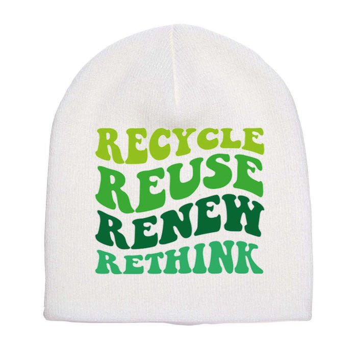 Recycle Reuse Renew Rethink Short Acrylic Beanie